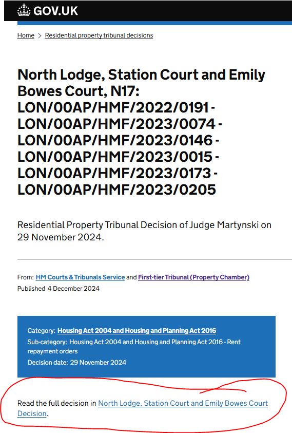 https://www.gov.uk/residential-property-tribunal-decisions/north-lodge-station-court-and-emily-bowes-court-n17-lon-slash-00ap-slash-hmf-slash-2022-slash-0191-lon-slash-00ap-slash-hmf-slash-2023-slash-0074-lon-slash-00ap-slash-hmf-slash-2023-slash-0146-lon-slash-00ap-s